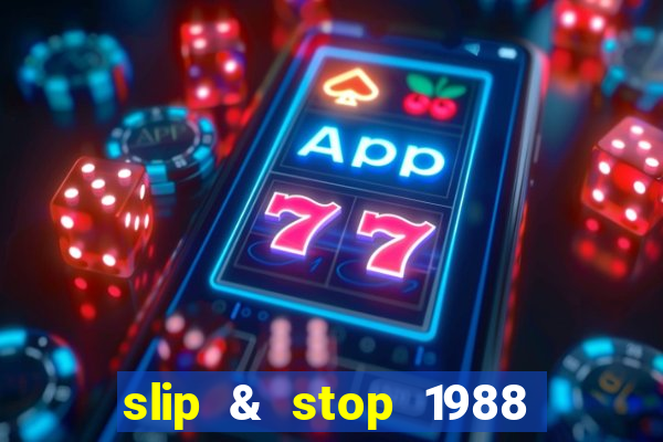 slip & stop 1988 bingo tarte!!!